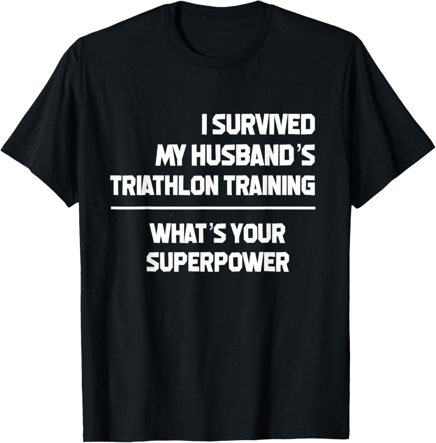 I Survived my Husbands Triathlon Training Schedule T-Shirt - T-Shirt | Black