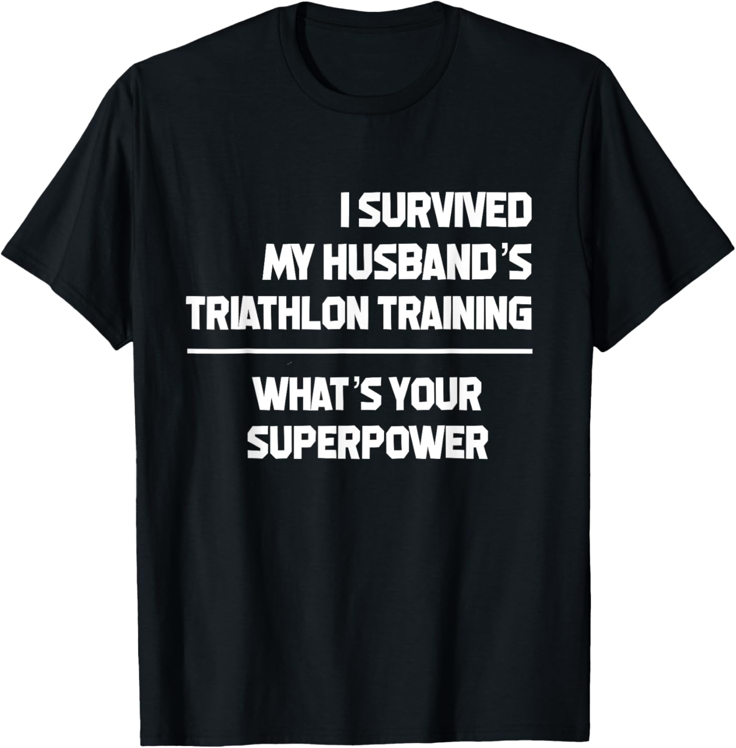 I Survived my Husbands Triathlon Training Schedule T-Shirt - T-Shirt | Black
