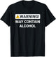 Warning May Contain Alcohol Funny Drinking T-Shirt - T-Shirt | Black