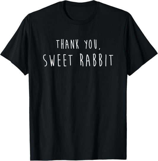 Thank You Sweet Rabbit Funny Quote Infinity Galaxy T-Shirt - T-Shirt | Black