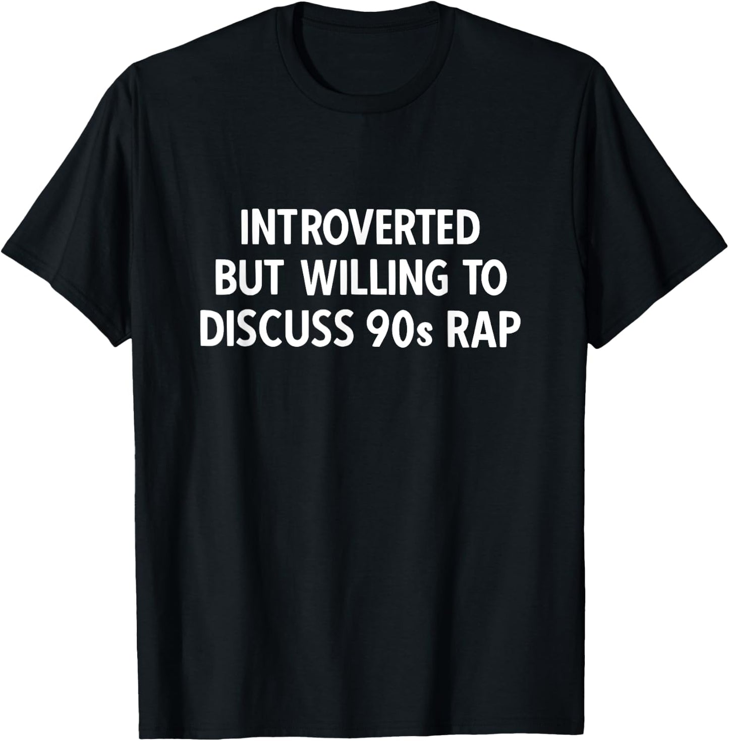 90s Kids Introverted but Willing to Discuss 90s Rap Music T-Shirt - T-Shirt | Black