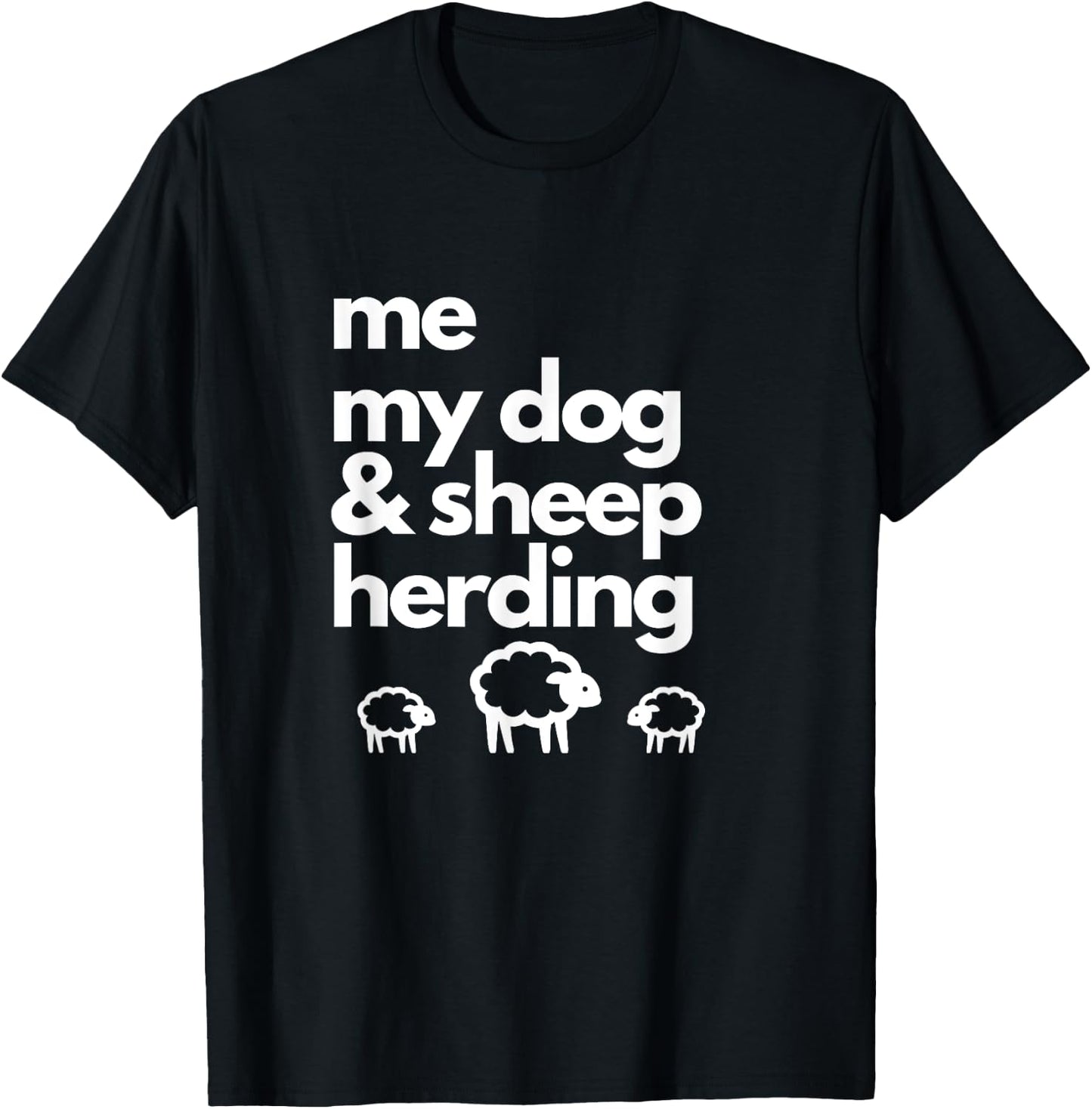 Me My Dog & Sheep Herding with Image of 3 Sheep. Men Women Girls Kids T-Shirt - T-Shirt | Black
