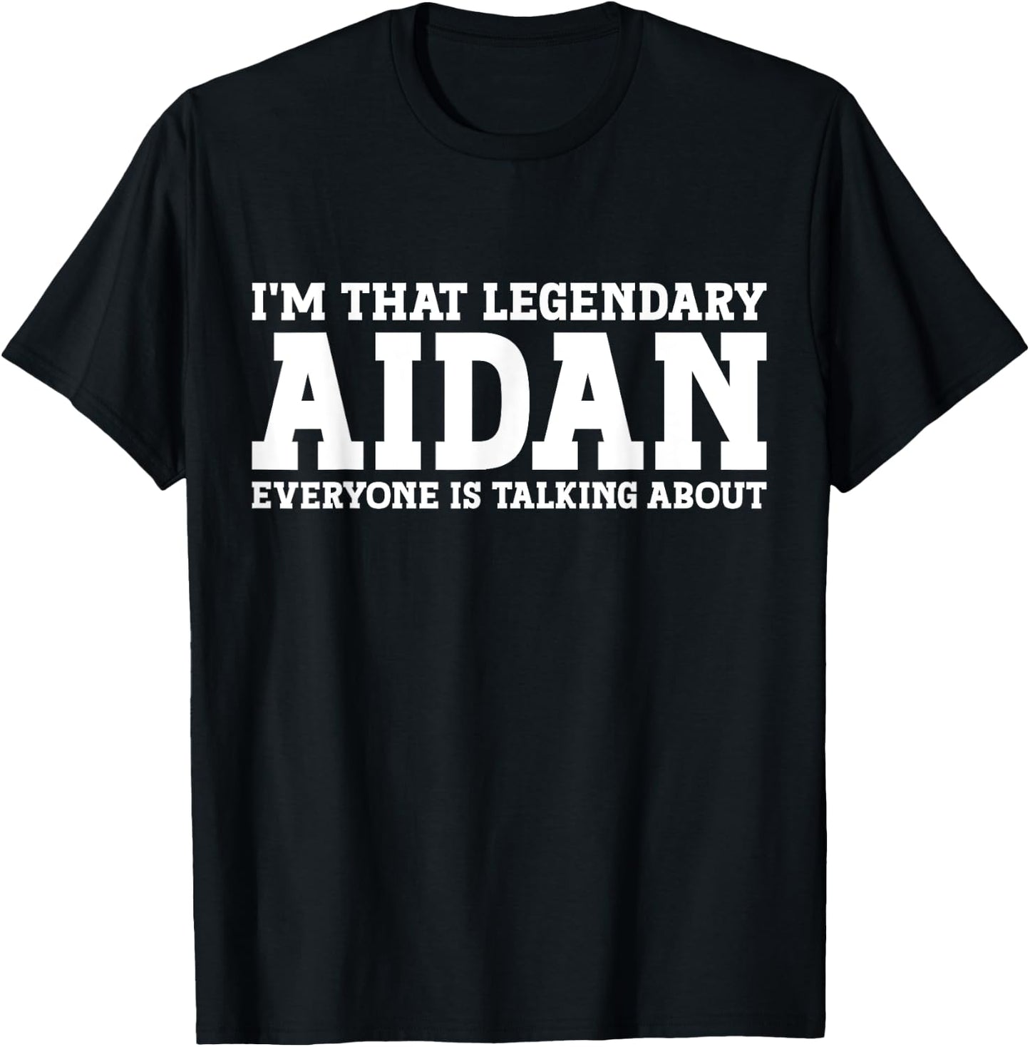 Aidan Personal Name First Name Funny Aidan T-Shirt - T-Shirt | Black