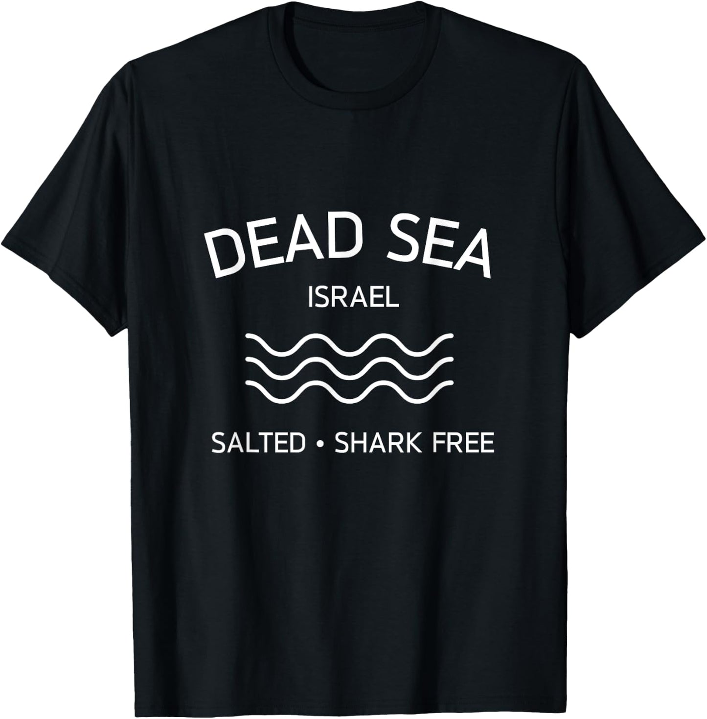 Dead Sea Salted Shark Free Israel Travel lowest place earth T-Shirt - T-Shirt | Black