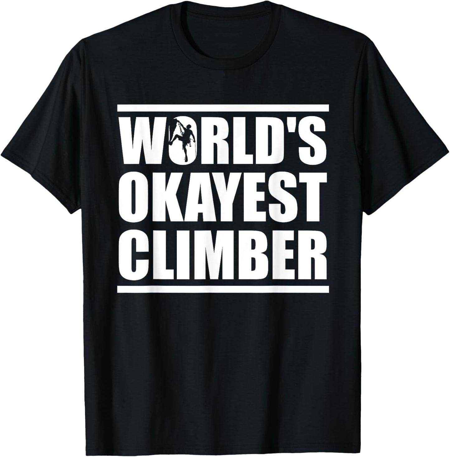 Funny World's Okayest Climber Rock Climber T-Shirt - T-Shirt | Black