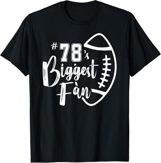 Number 78's Biggest Fan Shirt Football Player Mom Dad Family T-Shirt - T-Shirt | Black