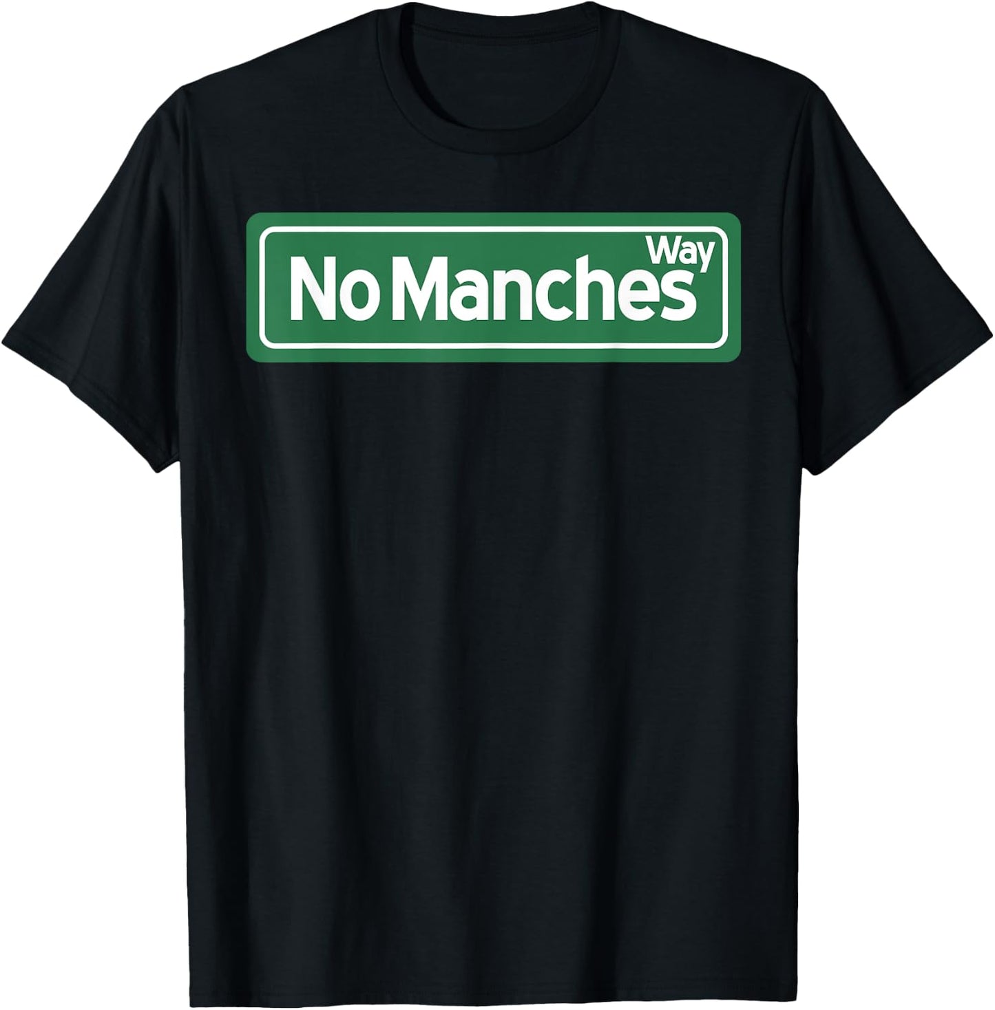 No Manches Way T-Shirt - T-Shirt | Black