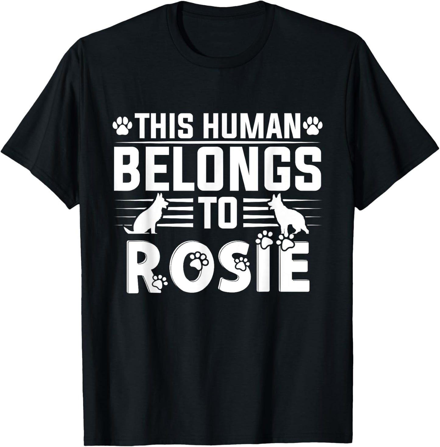 Dog Name Rosie Personalised Gift This Human Belongs To a Dog T-Shirt - T-Shirt | Black