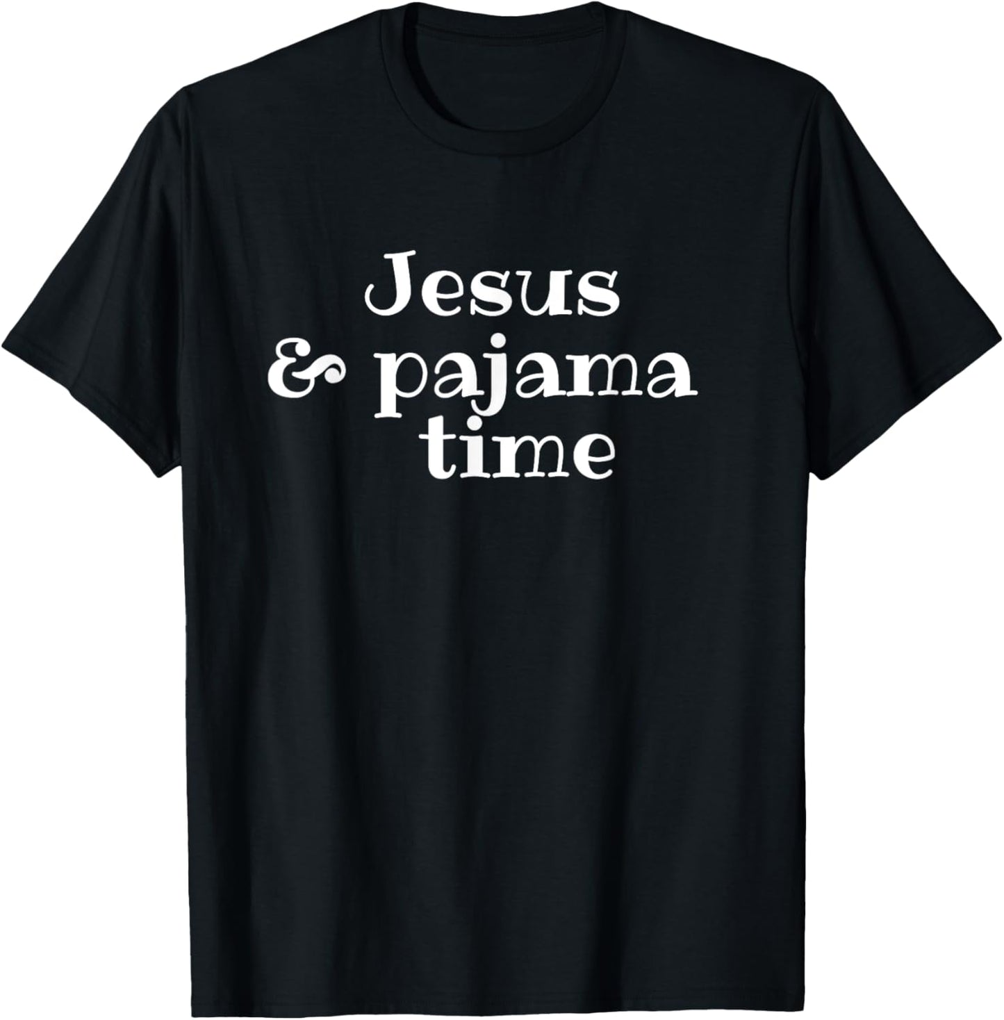 Jesus & Pajama Time T-Shirt - T-Shirt | Black