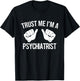 Funny Psychiatrist - Trust Me I'm A Psychiatrist T-Shirt - T-Shirt | Black