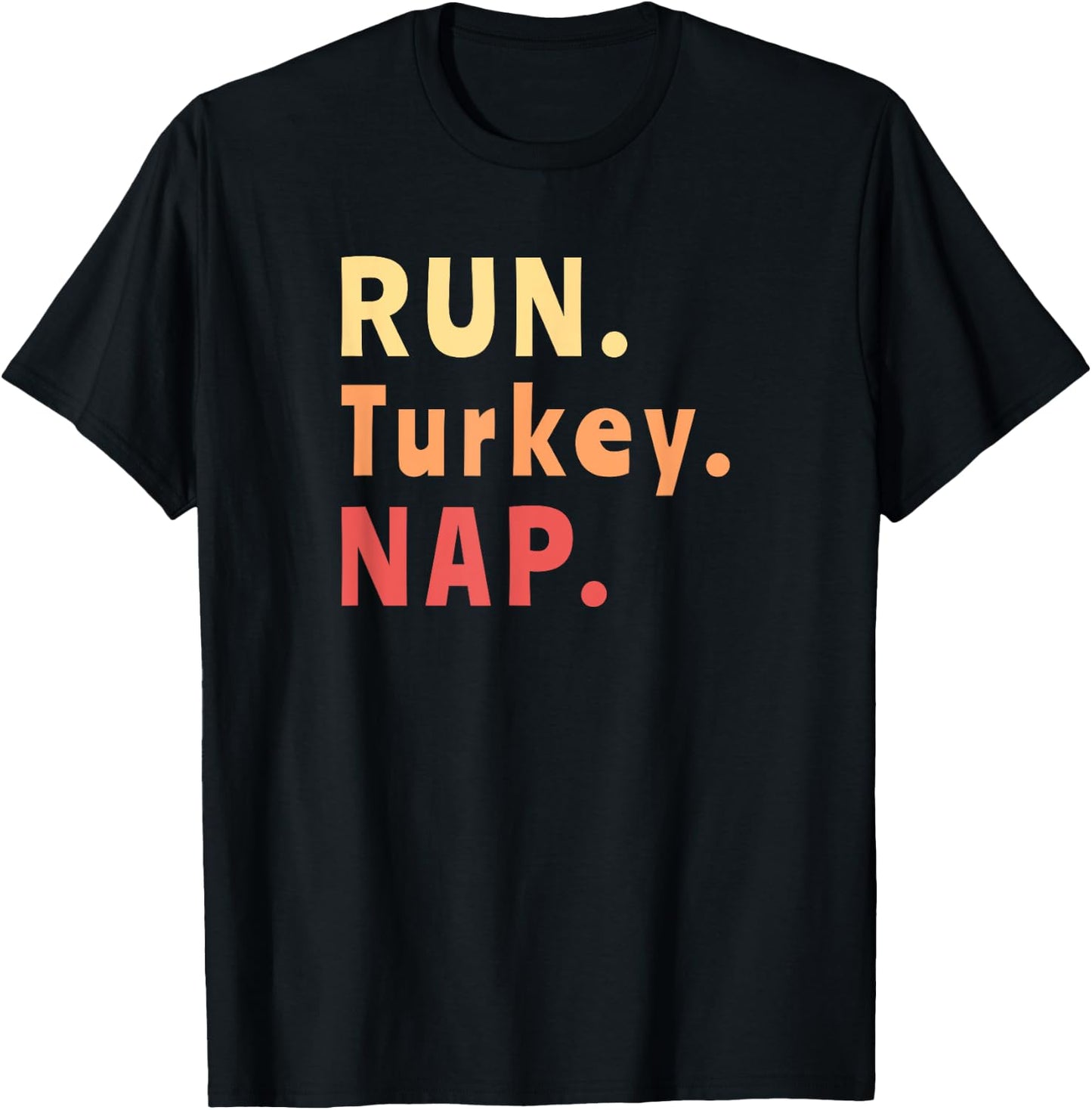 Run Turkey Nap Thanksgiving, Funny Turkey Trot Running T-Shirt - T-Shirt | Black