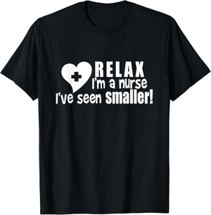 Relax I'm A Nurse I've Seen Smaller Apparel T-Shirt - T-Shirt | Black