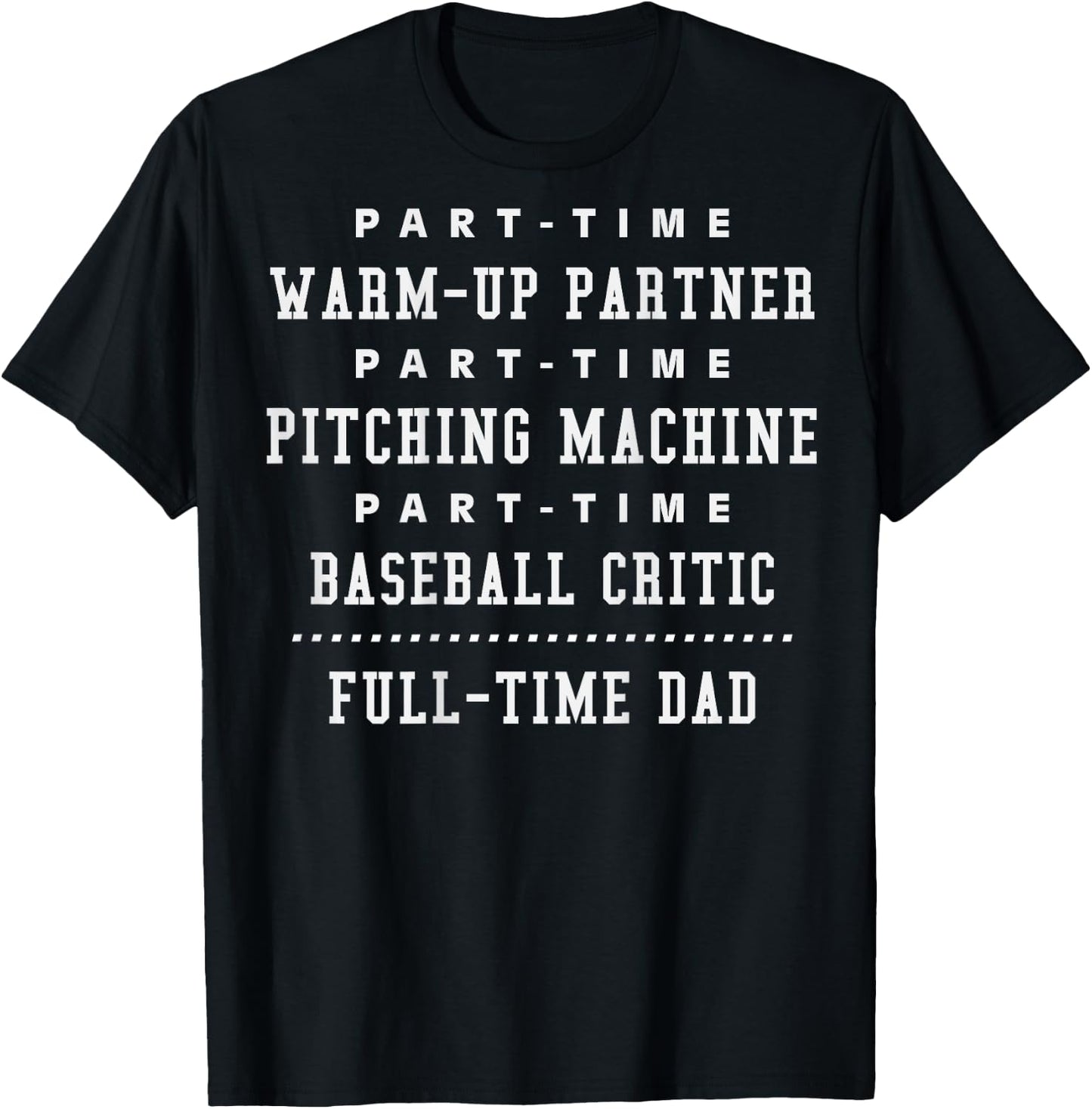 Part Time Warm Up Partner Pitching Baseball Full Time Dad T-Shirt - T-Shirt | Black