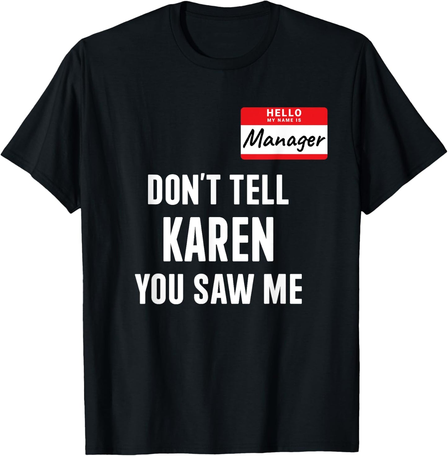 Manager costume dont tell Karen funny costume halloween T-Shirt - T-Shirt | Black