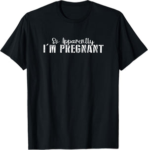 So Apparently I'm Pregnant Mom Pregnancy Announcement T-Shirt - T-Shirt | Black
