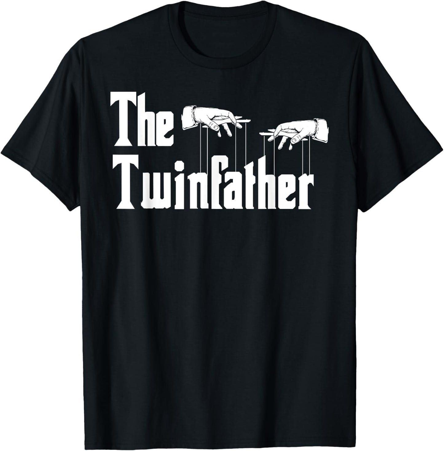 The Twinfather Father's Day Twin Dad Funny Daddy Of Twins T-Shirt - T-Shirt | Black