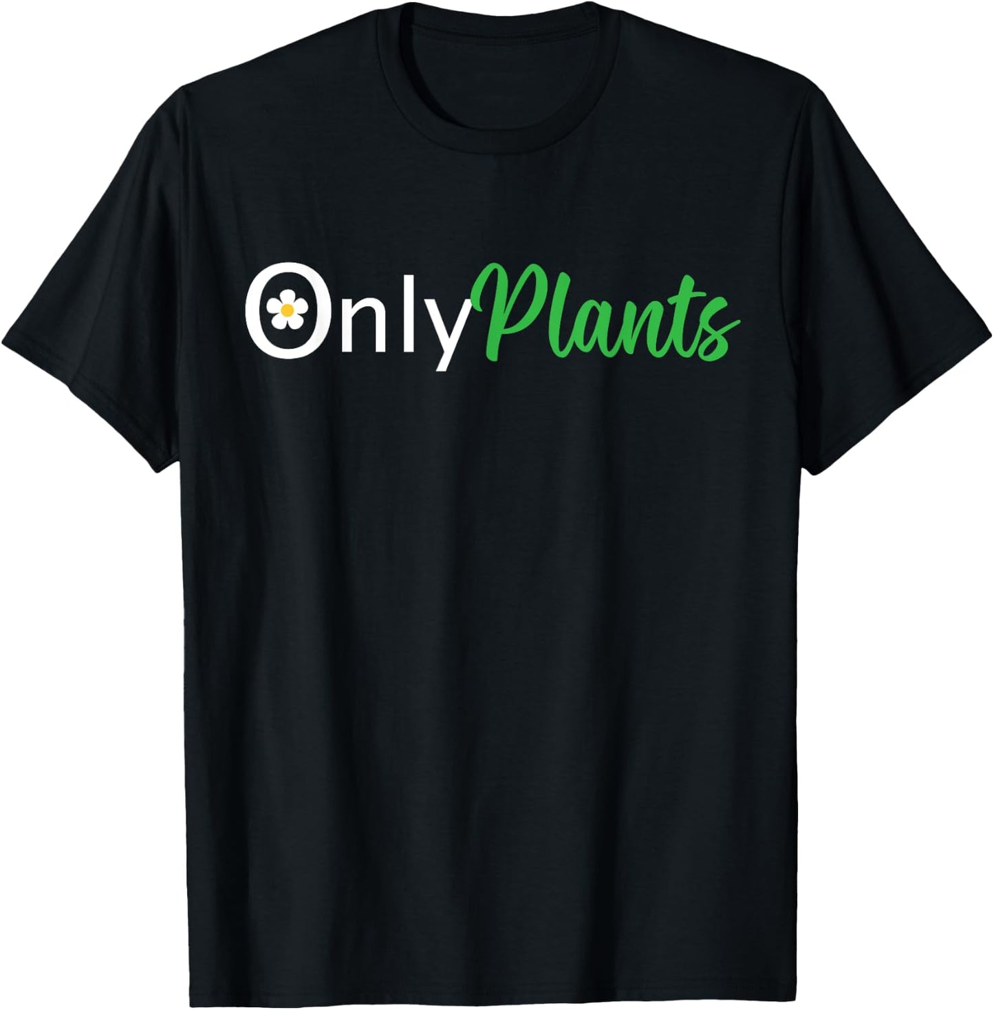 Funny OnlyPlants Gardening Floral Florist Women Men T-Shirt - T-Shirt | Black