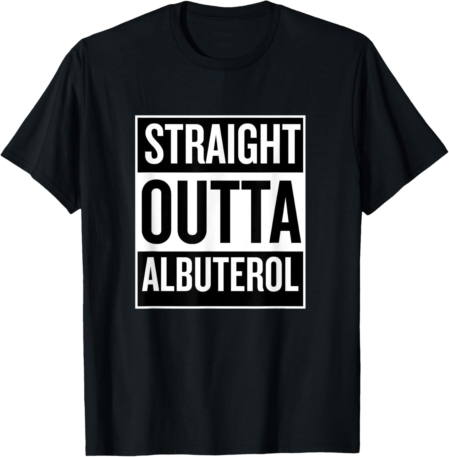 Straight Outta Albuterol RRT Funny T Shirt T-Shirt - T-Shirt | Black