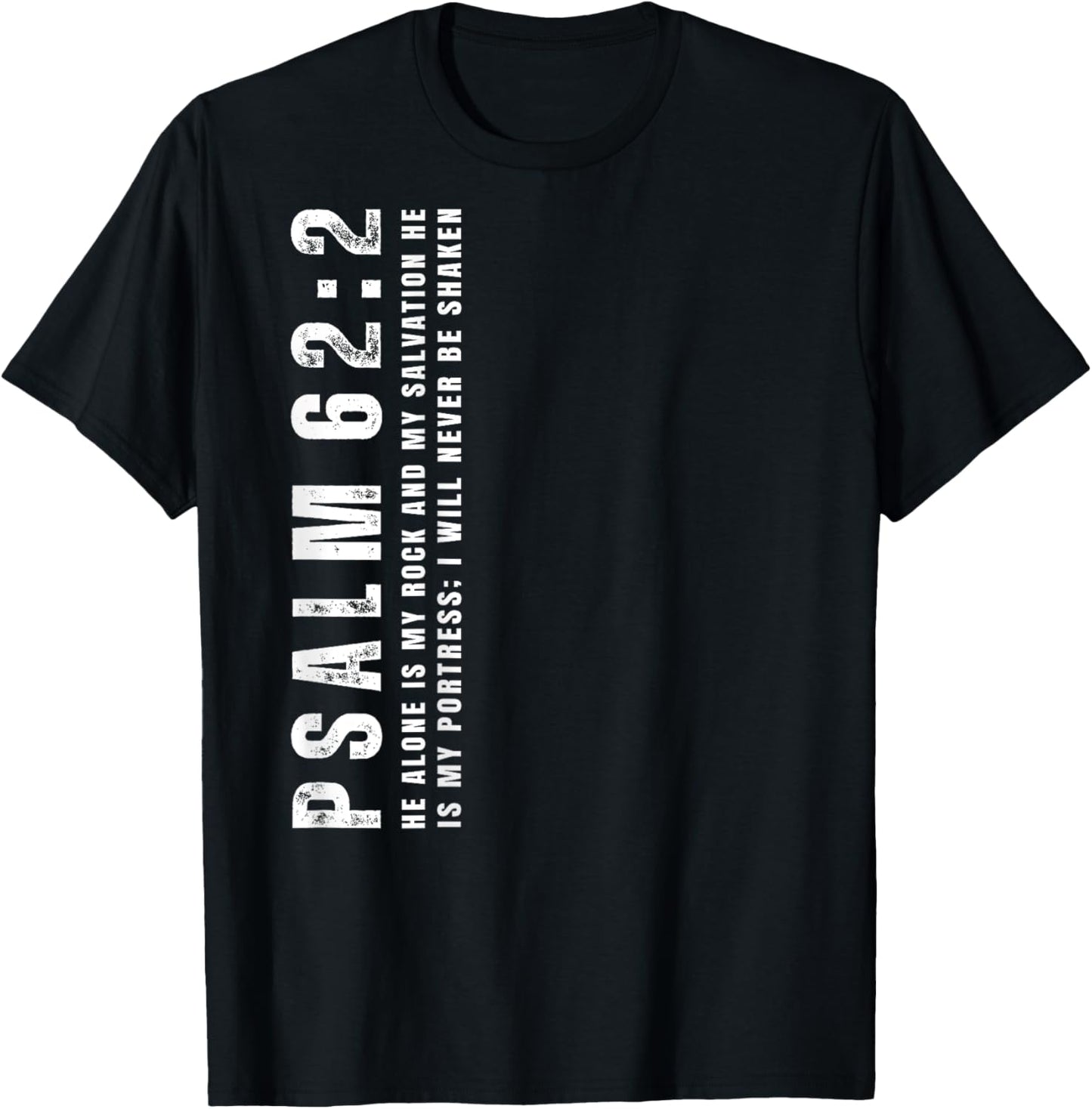 Psalm 62:2, I Will Never Be Shaken, Design on Back T-Shirt - T-Shirt | Black