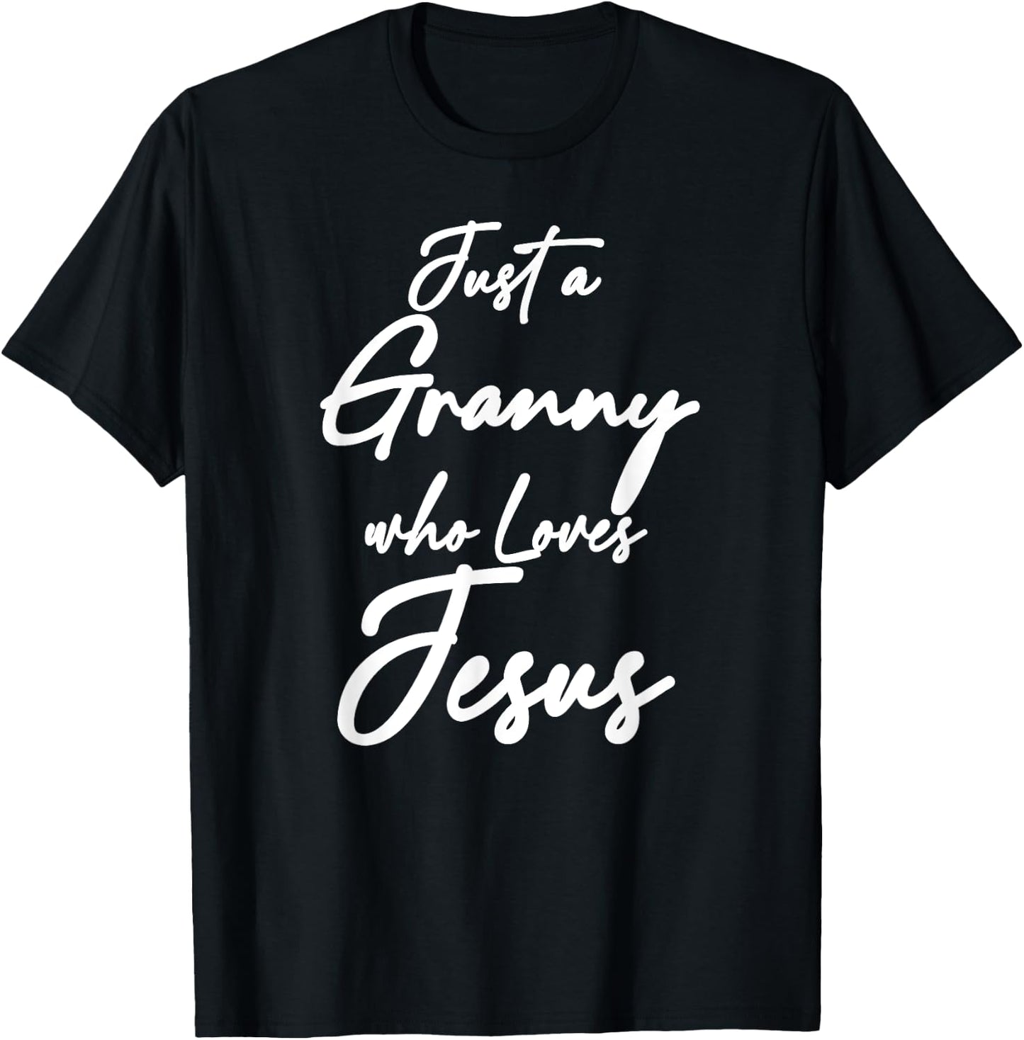 Just a Granny Who Loves Jesus Christian Faith Grandma Mom T-Shirt - T-Shirt | Black