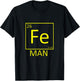 Fe Man Iron Man Funny Sciencewear T-Shirt - T-Shirt | Black