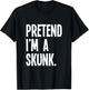 Pretend I'm A Skunk Funny Halloween Party Costume T-Shirt - T-Shirt | Black