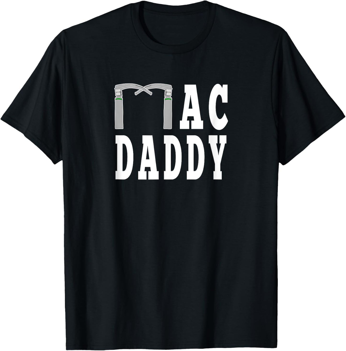 Mac Daddy Anesthesia Laryngoscope Funny CRNA Medical T-Shirt - T-Shirt | Black