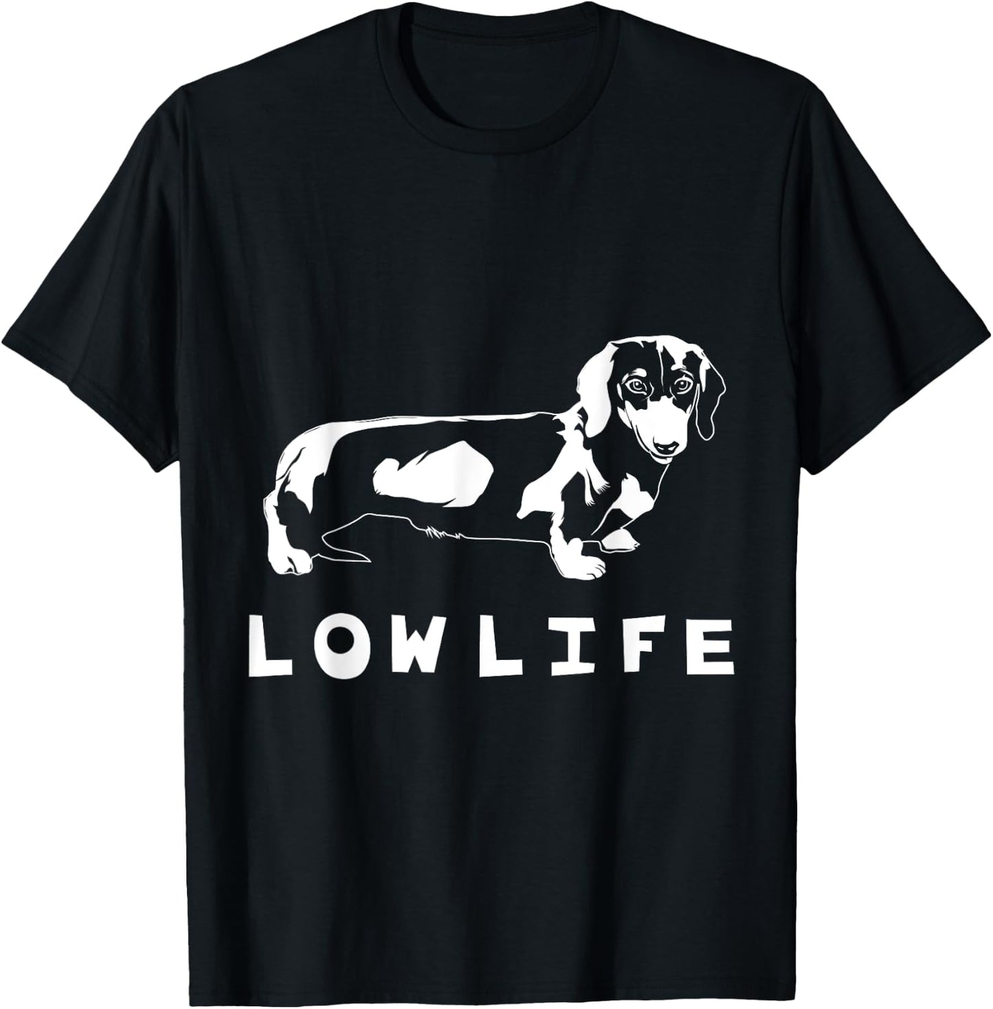 Funny Dachshund "Low Life" Shirt T-Shirt - T-Shirt | Black