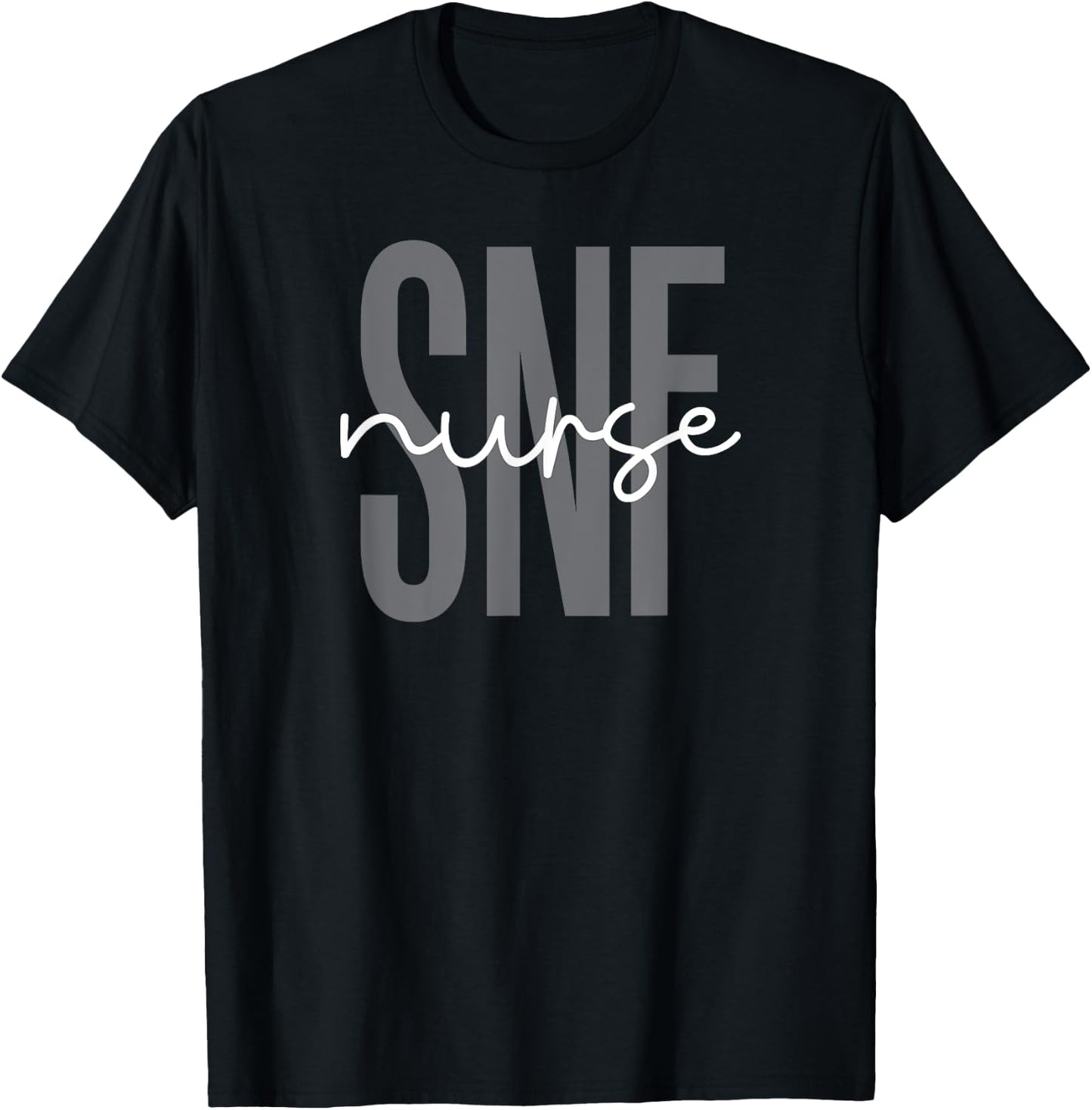 SNF Nurse Skilled Nursing Facility Week Appreciation T-Shirt - T-Shirt | Black