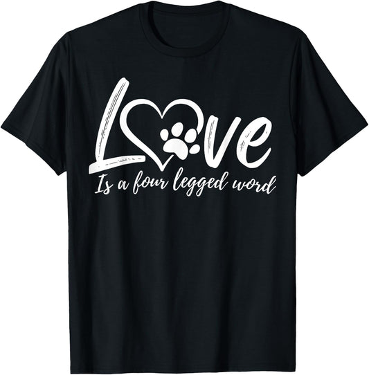 Adorable Animal Lover Love is a four legged word T-Shirt - T-Shirt | Black