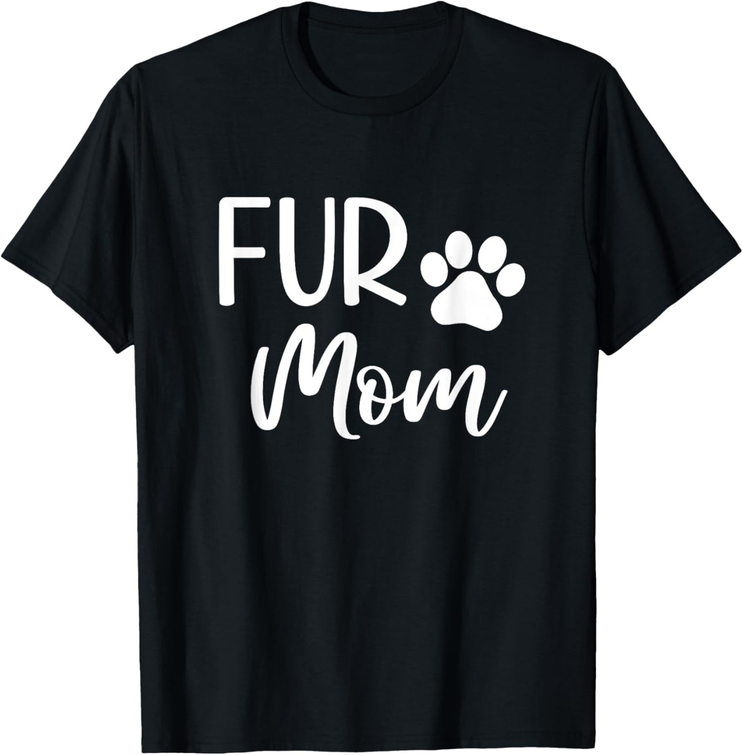 Fur Mom Cute Paw Dog Owner Mothers Day T-Shirt - T-Shirt | Black