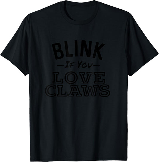 Blink If You Love Claw Funny Alcohol Spiked Hard Seltzer T-Shirt - T-Shirt | Black