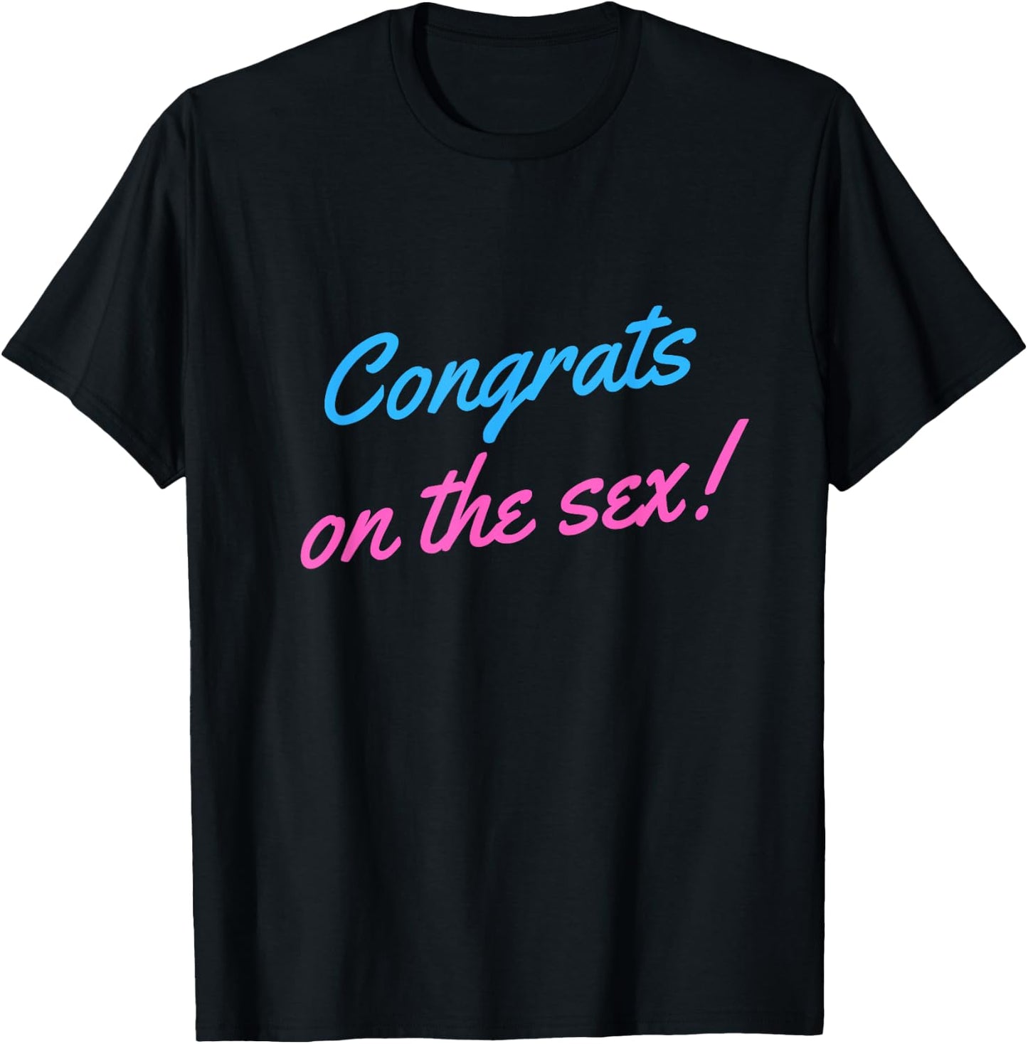 Congrats on the Sex Funny Gender Reveal T-Shirt - T-Shirt | Black