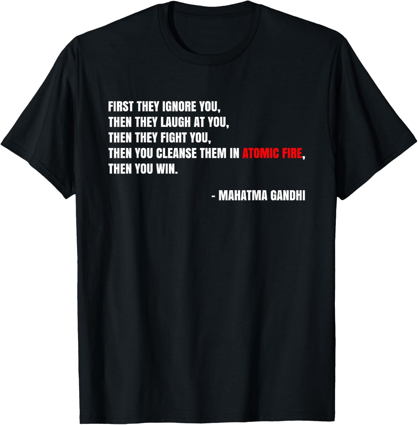 "Cleanse Them In Atomic Fire" Nuclear Gandhi Meme Quote T-Shirt - T-Shirt | Black