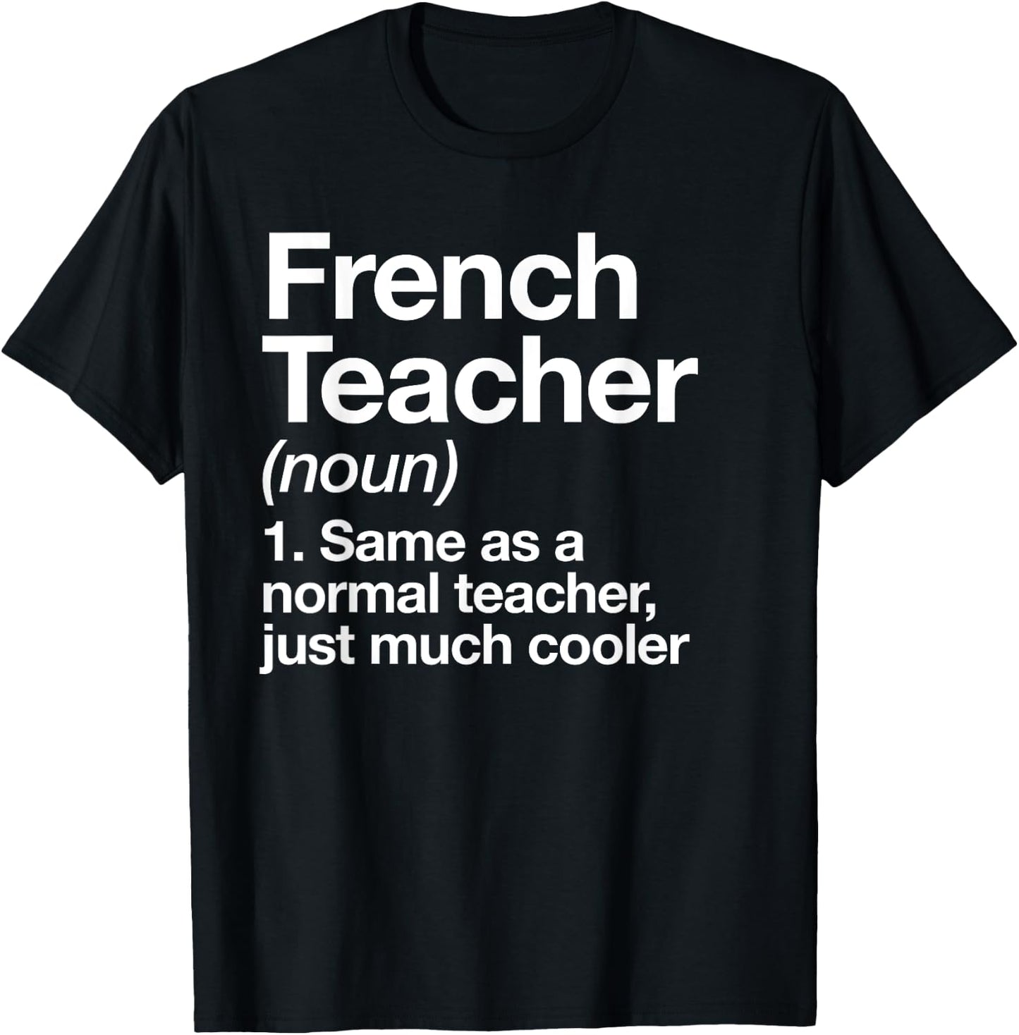 French Teacher Definition Funny Back To School First Day T-Shirt - T-Shirt | Black