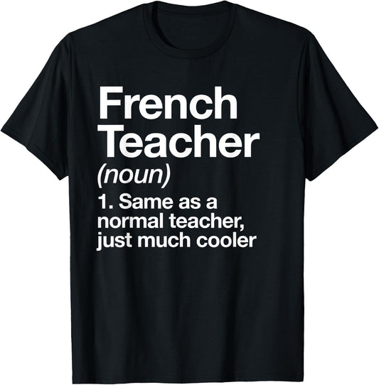 French Teacher Definition Funny Back To School First Day T-Shirt - T-Shirt | Black