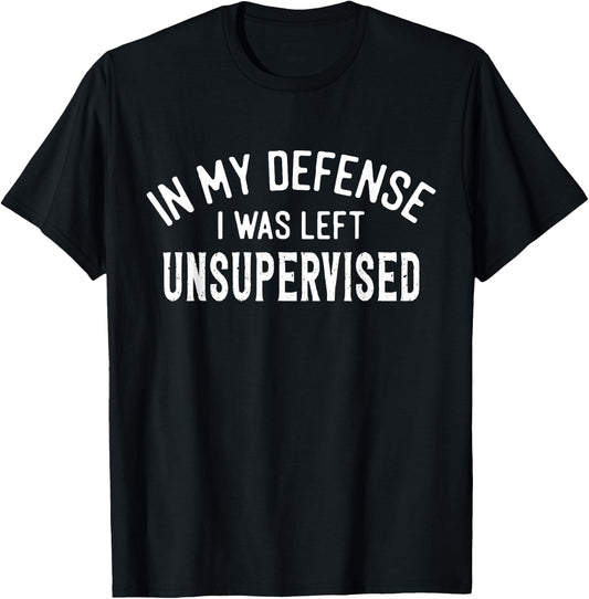 In My Defense I Was Left Supervised Funny Vintage T-Shirt - T-Shirt | Black