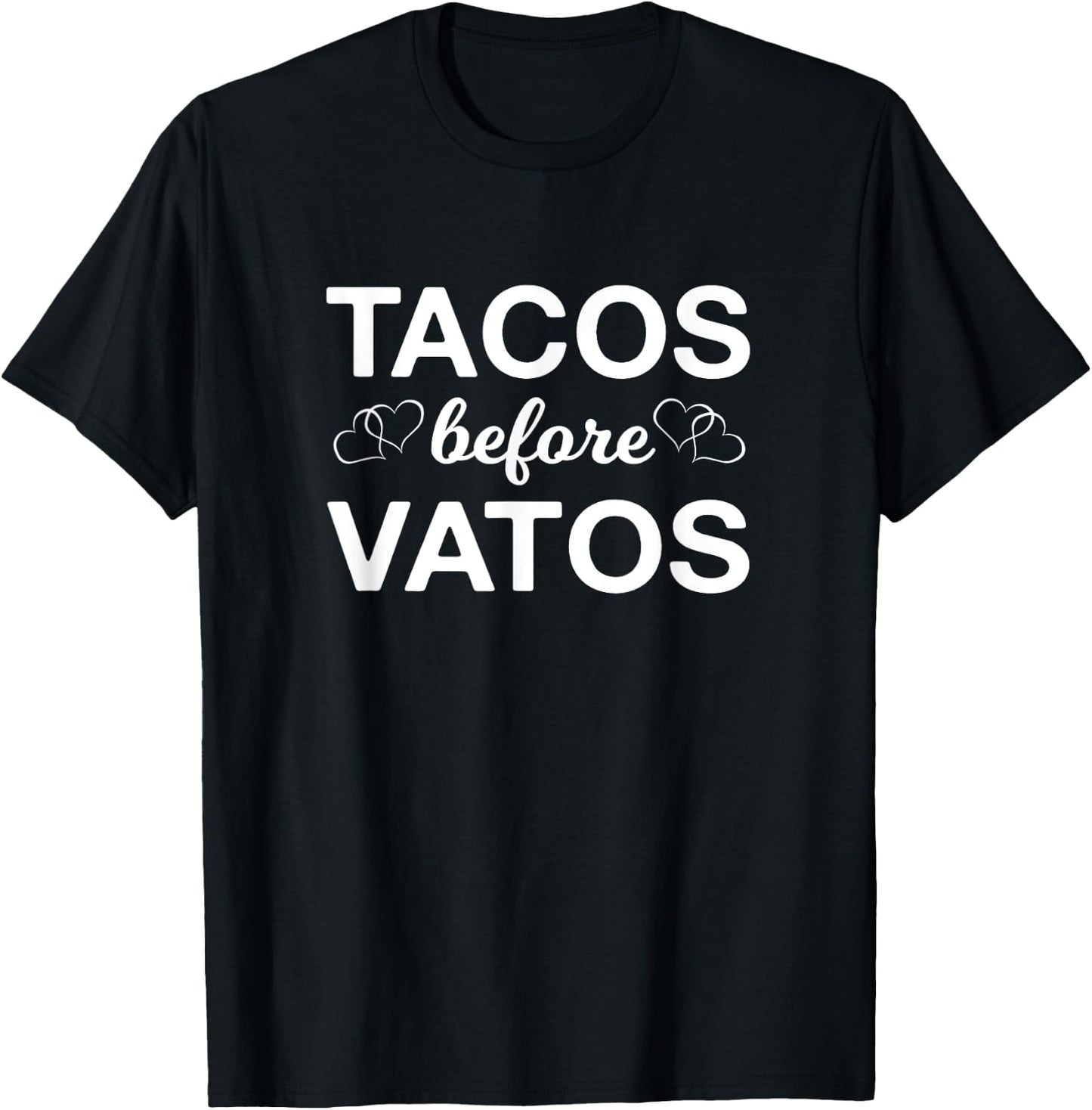 Tacos Before Vatos Funny Latina T-Shirt - T-Shirt | Black