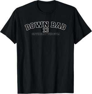 I'm down bad crying at the gym T-Shirt - T-Shirt | Black
