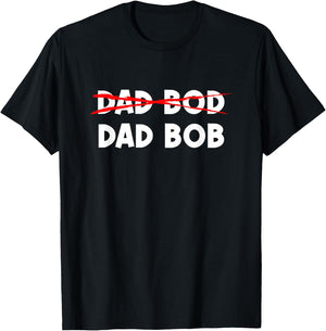 Dad Bob Not Dad Bod Funny Daddy T-Shirt - T-Shirt | Black