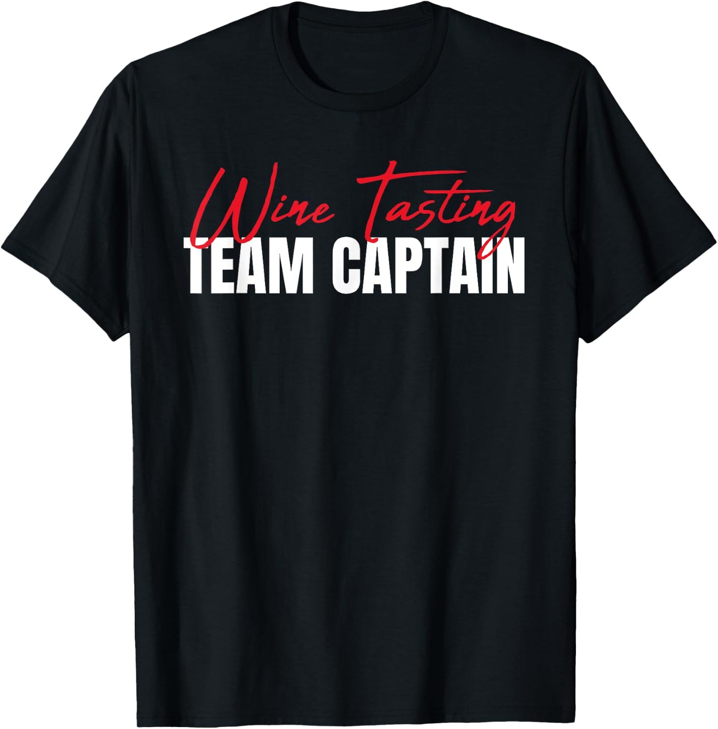 Wine Tasting Team Captain Wine Taster Wine Drinker T-Shirt - T-Shirt | Black