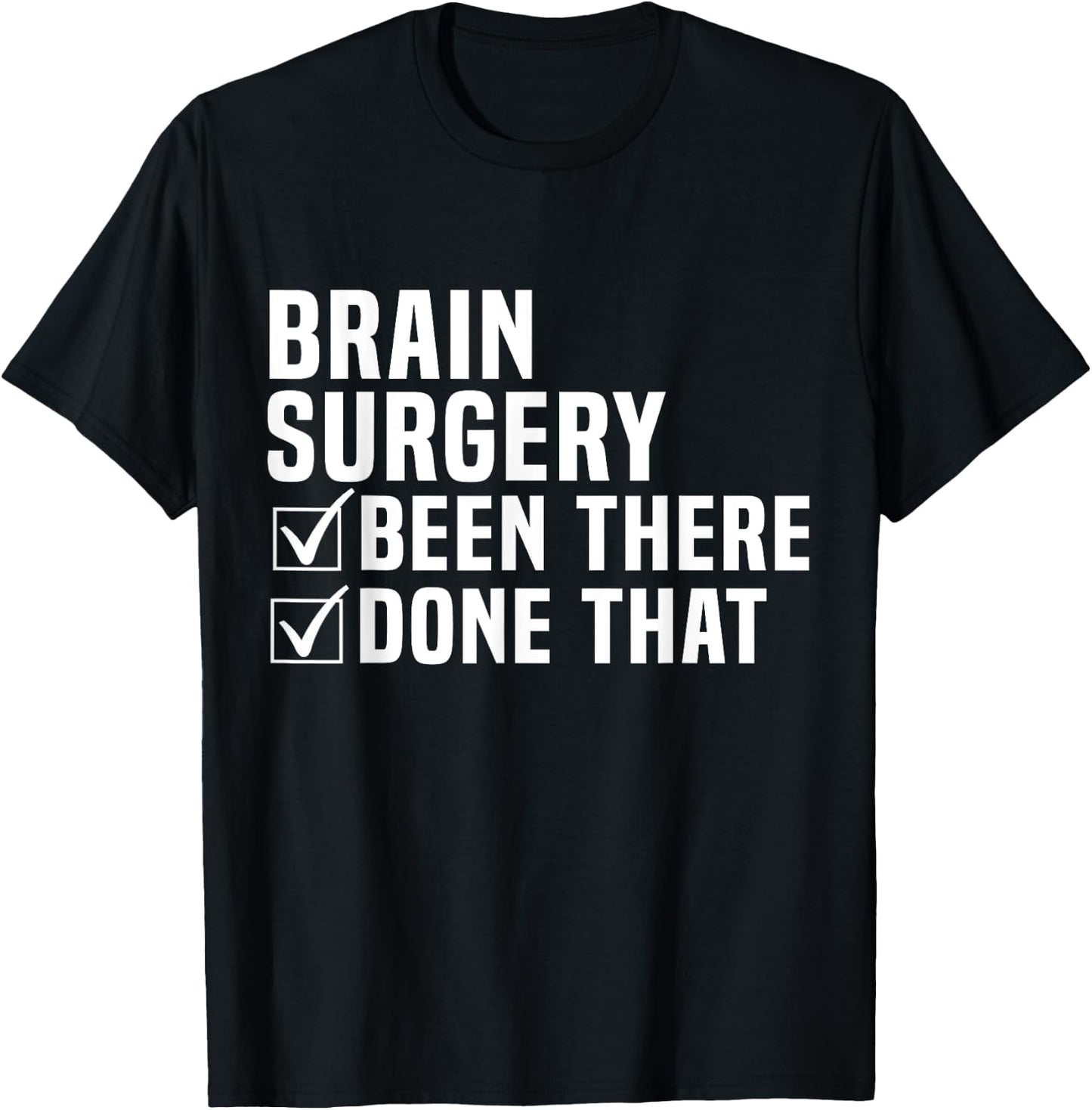 Brain Surgery Been There Done That Funny Recovery T-Shirt - T-Shirt | Black