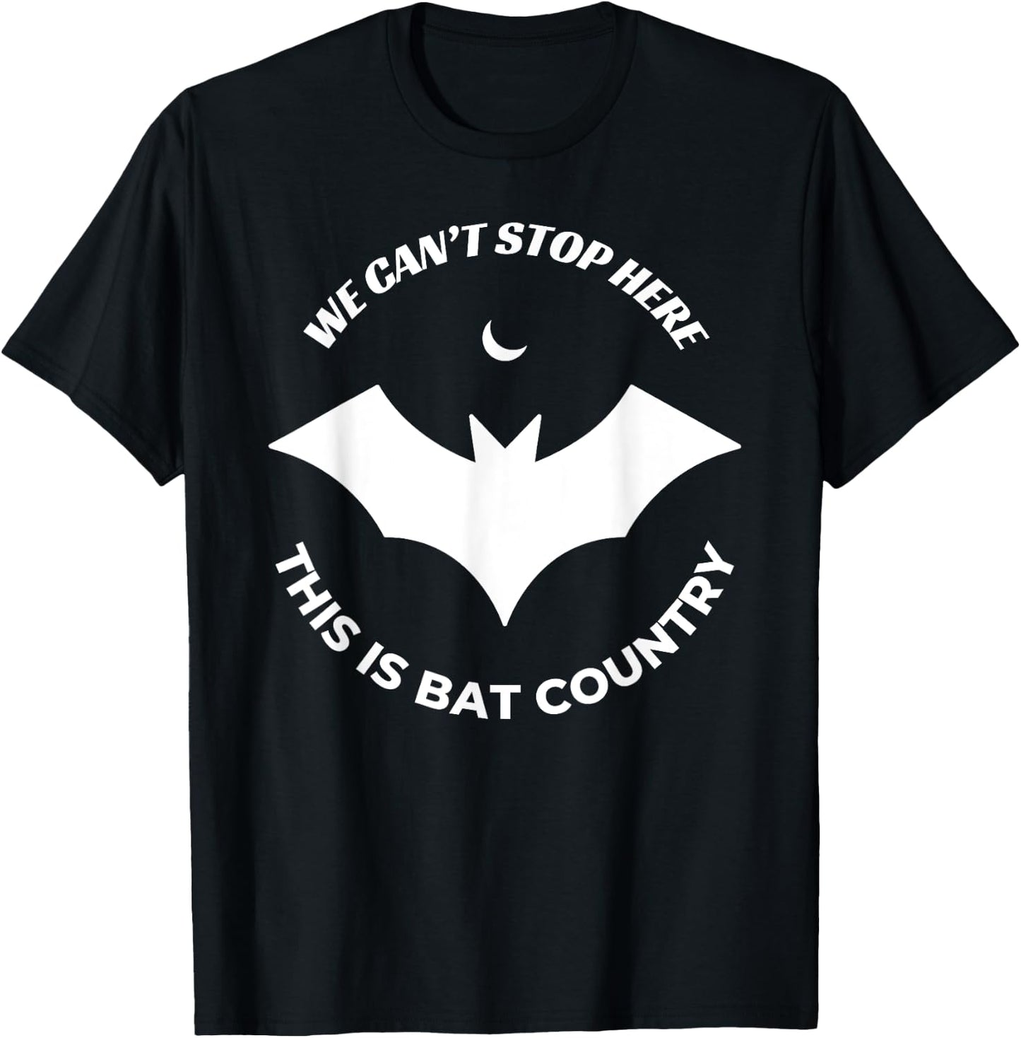 We Can't Stop Here, This Is Bat Country Quote T-Shirt - T-Shirt | Black