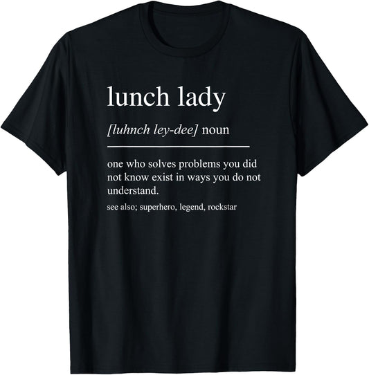 Funny Lunch Lady Definition School Cafeteria Retirement T-Shirt - T-Shirt | Black