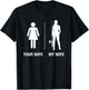 Your Wife My Wife Fishing Shirt, Funny Husband Gift T-Shirt - T-Shirt | Black