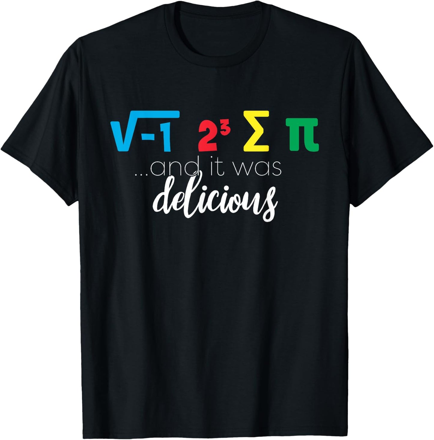 I Ate Some Pie And It was Delicious T-Shirt - T-Shirt | Black