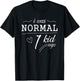 I Was Normal 1 Kid Ago Funny Mom Dad Father Mothers Day T-Shirt - T-Shirt | Black
