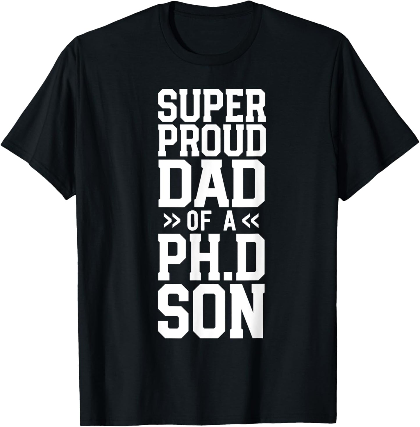 Proud Dad PhD Graduation Awesome Ph.D. Son Commencement T-Shirt - T-Shirt | Black