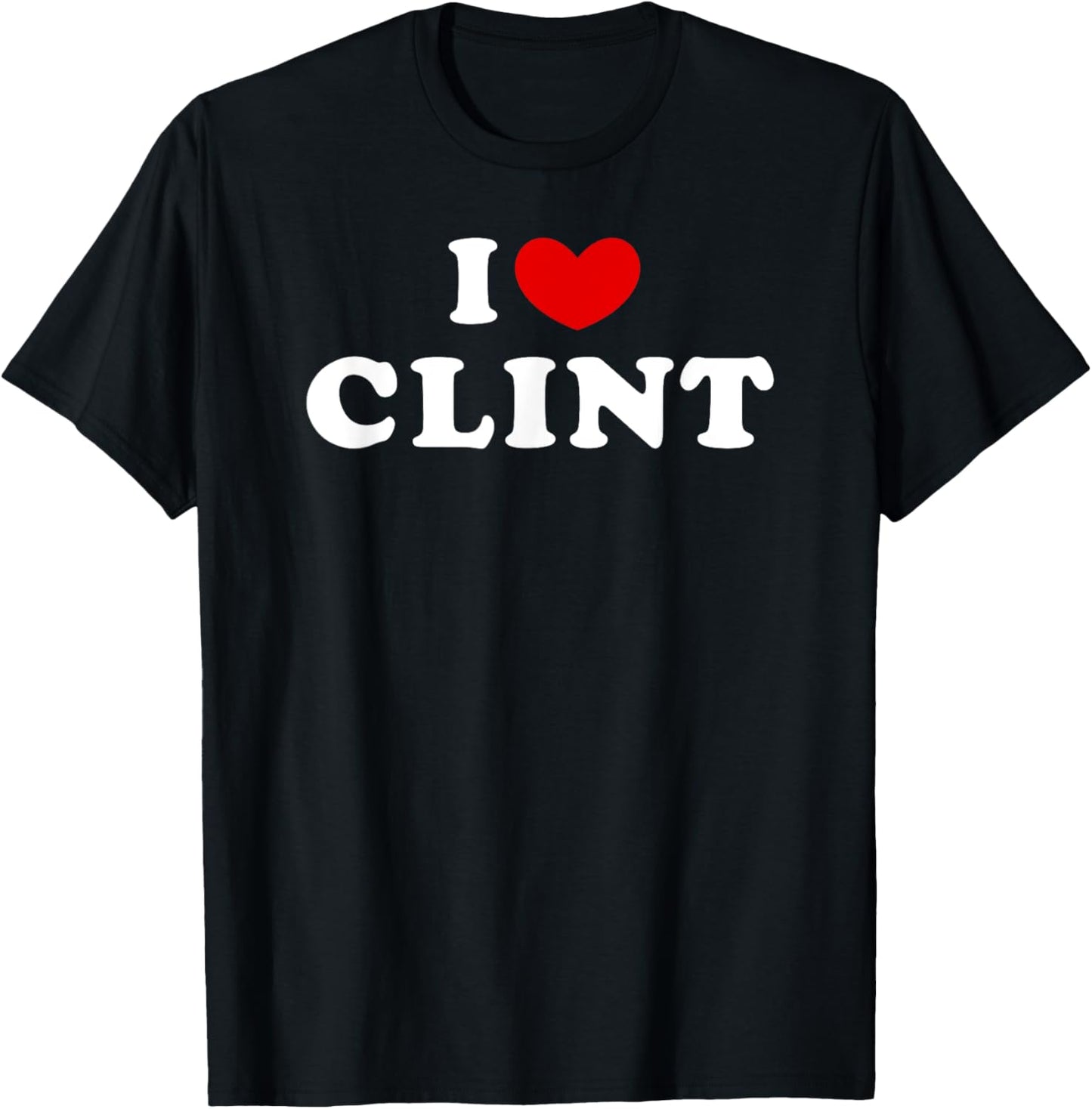 I Love Clint, I Heart Clint T-Shirt - T-Shirt | Black