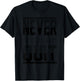 Never Do Your Best Quit Gift T-Shirt - T-Shirt | Black